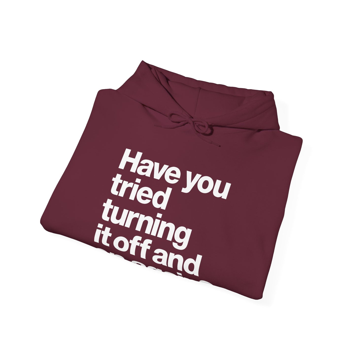 Have you tried turning it off and on again? Graphic Tee